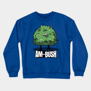 Am-Bush: A Punny Surprise Crewneck Sweatshirt